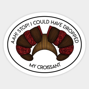 Dropped the Royal Croissant Sticker